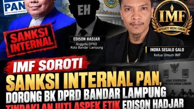 IMF Soroti Sanksi Internal PAN, Dorong BK DPRD Bandar Lampung Tindaklanjuti Aspek Etik Edison Hadjar